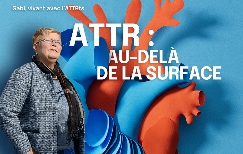 Gabi, une personne vivant avec l’ATTR-CM. Titre : Aller au-delà de la surface de l’ATTR
